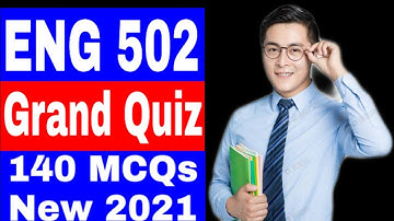 ENG 502 Grand Quiz Solution 2021 / Best Solution / Correct Solution / Vu midterm / Vu Grand Quiz