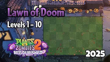 Plants vs Zombies 2: Reflourished | Lawn of Doom 2025 Levels 1–10