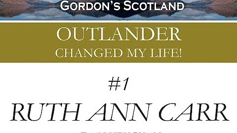 Outlander Changed My Life! - #1 Ruth Ann Carr