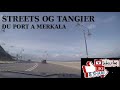 Streets of tanger  cool drive from the port to djebel kbir