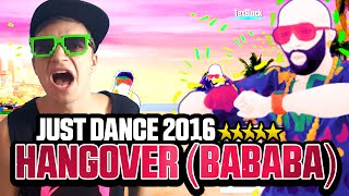 Just Dance 2016 Hangover (BaBaBa) ★ 5 Stars Full Gameplay