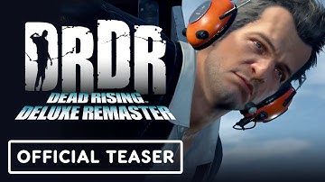 Dead Rising Deluxe Remaster - Official Teaser Trailer