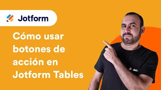 Cómo Usar Botones de Acción en Jotform Tables