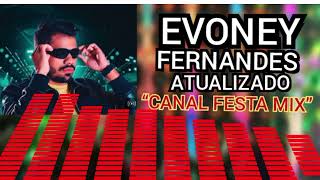 EVONEY FERNANDES 2024 ATUALIZADO, CANAL FESTA MIX