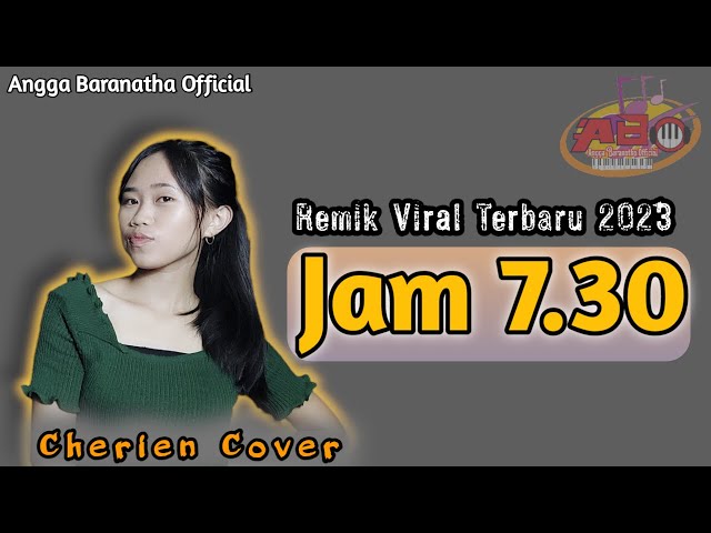 JAM 7.30 Cover by Cherien || Versi Remik Viral Orgen Tunggal Terbaru 2023 class=