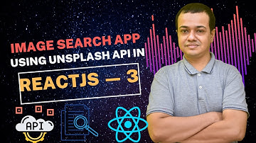 Image Search App using unsplash API in ReactJS — 3