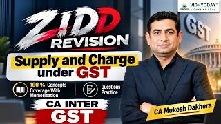 CA INTER GST | ZIDD REVISION | SUPPLY & CHARGE UNDER GST | CA MUKESH DAKHERA