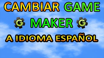 como poner  game maker en español