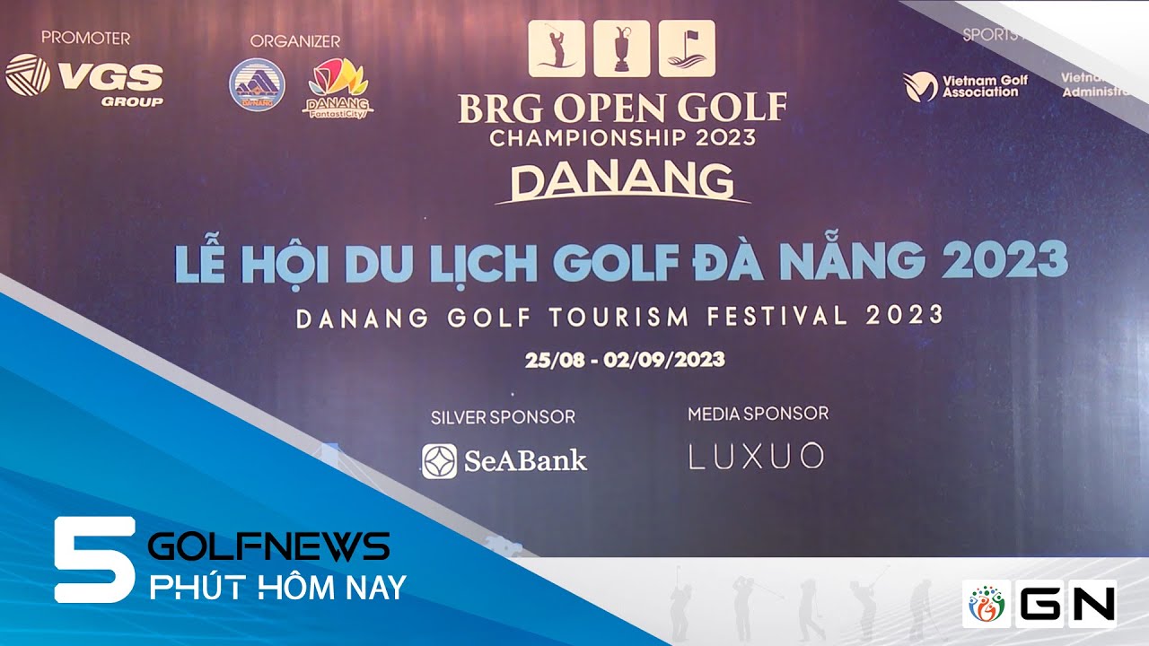 Lễ hội du lịch Golf Đà Nẵng 2023 và giải BRG Open Golf Championship Danang  2023 - YouTube
