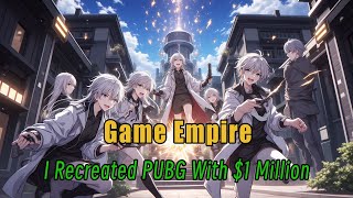 Game Empire: I Recreated PUBG With $1 Million