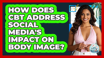 How Does CBT Address Social Media