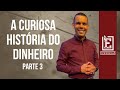 A CURIOSA HISTÓRIA DO DINHEIRO PARTE 3 | Evidências NT