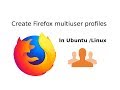 Create Firefox Multiusers Profiles In linux(ubuntu) try it!!