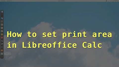 How To Set Print Area In Libreoffice Calc