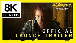 Cyberpunk 2077: Phantom Liberty — Official Launch Trailer (8K) (Remastered)