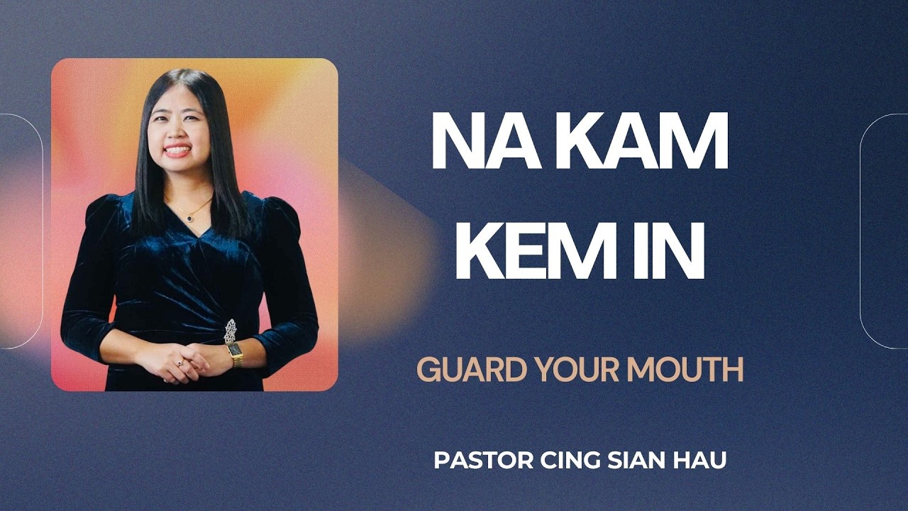 Na kam kem in | Guard your mouth