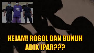 POLIS TAHAN PEMOTONG KELAPA SAWIT, KES ROGOL DAN BUNUH ADIK IPAR