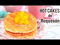 PANQUEQUES de REQUESÓN receta hot cakes esponjaditos | Postres de Vane