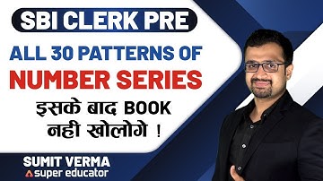 SBI Clerk (Junior Associate) | Maths by Sumit Sir | 30 Pattern of Number Series Questions