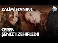 Ceren, Şeniz'i zehirledi! Zalim İstanbul 25. Bölüm