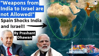Spain Shocks India and Israel | Weapons from India to Israel are not Allowed! | By Prashant Dhawan