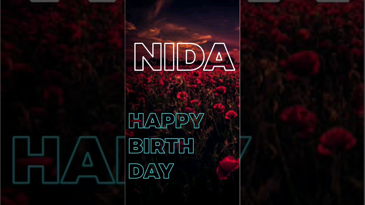 Nida" Name Happy birthday status For Tiktok, snack video,likee,youtubeshorts, 