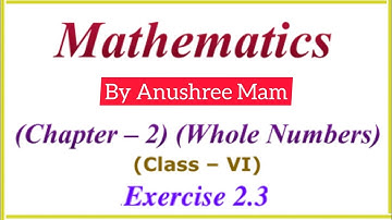 class 6 maths chapter 2 exercise 2.3 || whole numbers exercise 2.3 full explanation with answers
