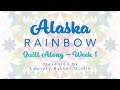 Quilting Window - "Alaska Rainbow Quilt Along" Week 1