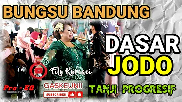 Live BUNGSU BANDUNG x FILY KURCACI || DASAR JODO versi TANJI PROGRESIF sawerannya banyak