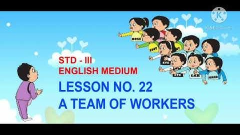 Std lll English Chapter 22 A Team of Workers