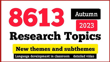 8613 research project topics autumn 2023 | language development in classroom | Maria Saleem