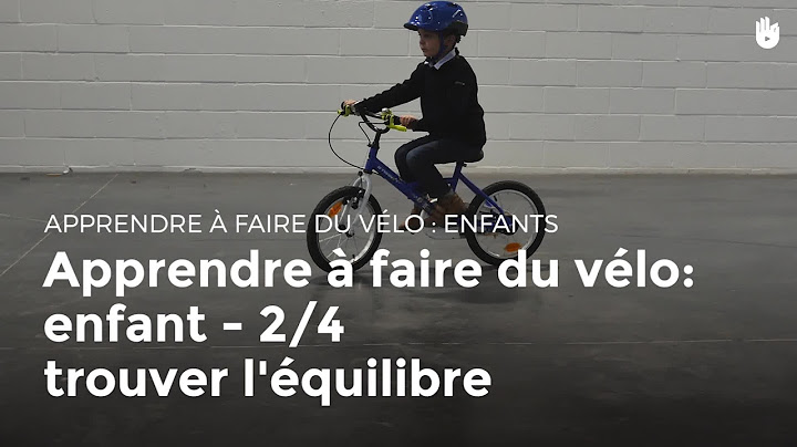 Apprendre à faire du vélo: enfant - 2/4 trouver l'équilibre | Cyclisme
