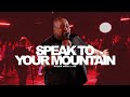 Speak to your mountain spontaneous i feat anthony washington