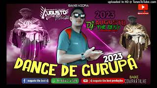 SET DANCE GURUPÁ 2023 EXCLUSIVAS DJ AUGUSTO THE BEST PORODUÇÕES