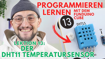 Lektion 13: DHT11 Temperatur- und Feuchtesensor | OpenRoberta | Funduino Cube | Programmieren lernen
