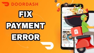 How To Fix And Solve DoorDash App Payment Error | Final Solution