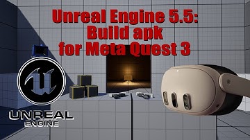Unreal Engine 5.5 - Build and compile VR-Level for Meta Quest 3 with Android APK-File