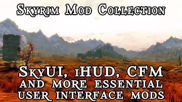 Skyrim Mod Collection: SkyUI, iHUD, CFM and More Essential User Interface Mods
