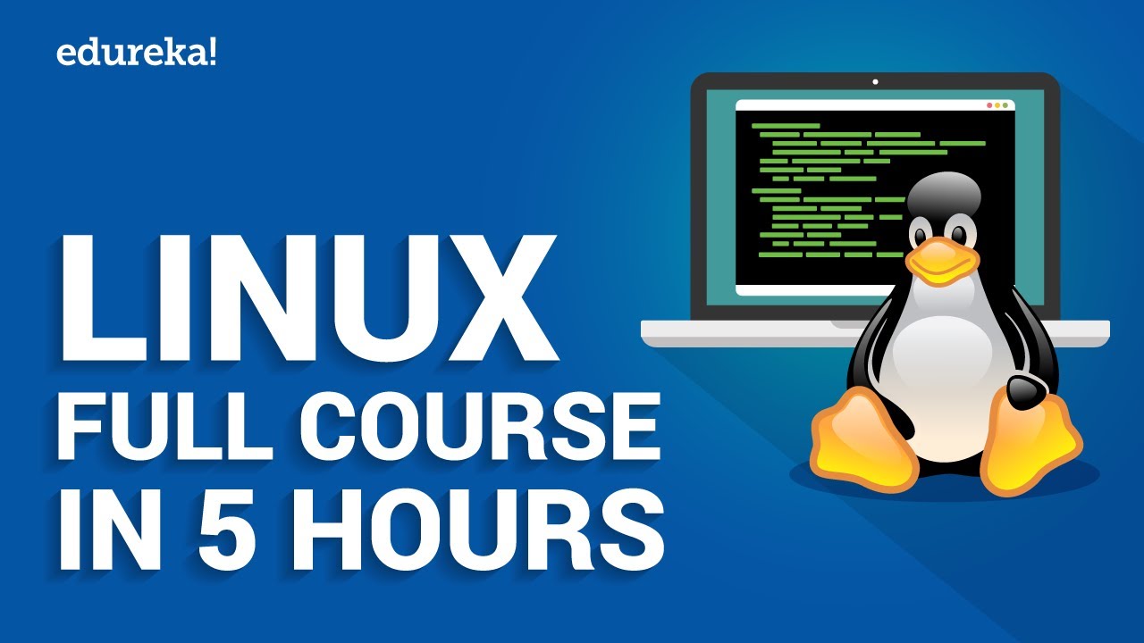 Fil konstant Spænde Linux Full Course In 5 Hours | Linux Tutorial For Beginners | Linux  Training | Edureka - YouTube