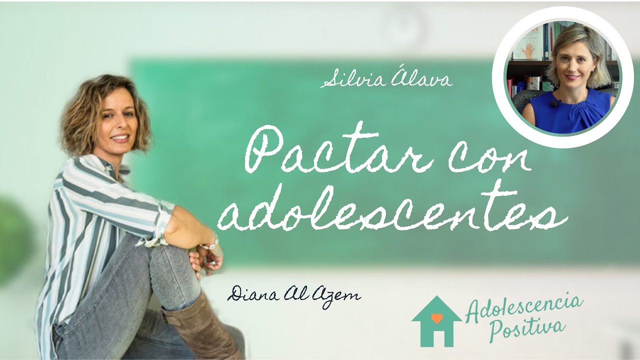 CÓMO PACTAR CON UN ADOLESCENTE. Adolescencia positiva con Silvia Álava.