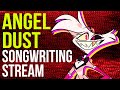 Writing an Angel Dust song LIVE!