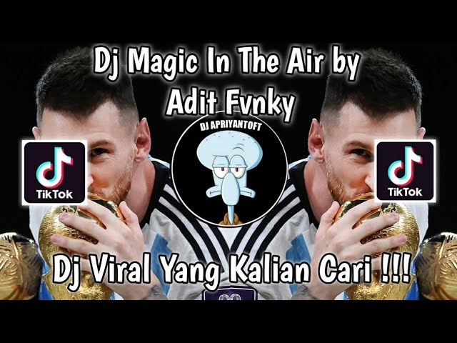 DJ MAGIC IN THE AIR BY ADIT FVNKY RMX SOUND Dirga_YETE VIRAL TIK TOK TERBARU 2022 YANG KALIAN CARI ! class=