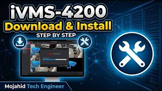 Hikvision iVMS-4200 Download aur Installation Kaise Kare |Step by Step Guide | Mojahid Tech Engineer