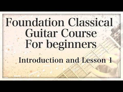 Classical Guitar For beginners: Full Course lesson 1