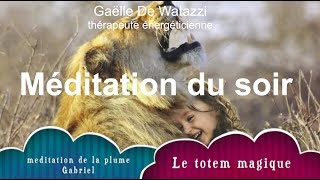 méditation guidée du soir ' le totem magique' pour les enfants de 2 à 12 ans...mais pas seulement... by Gaelle De Watazzi 213,607 views 5 years ago 34 minutes