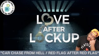 Love After Lockup Season 4 Ep. 16 -17 "Car Chase From Hell \ Red Flag After Red Flag" #WeTv