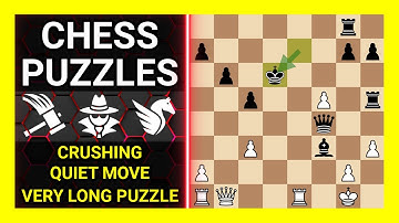 Chess Puzzles to Practice. Themes: Crushing, Quiet move, Very long puzzle. Learn Chess