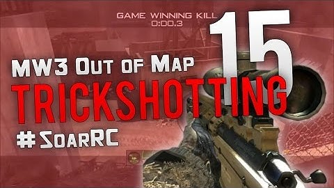 MW3: Out of Map Trickshotting #15  #SOAR RC (SZ) (6 SHOTS)