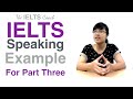 IELTS Speaking Example Part 3