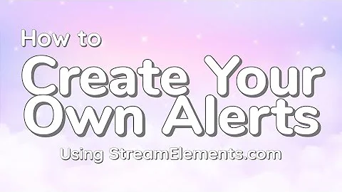 Custom Stream Alerts using StreamElements